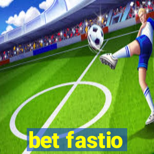 bet fastio